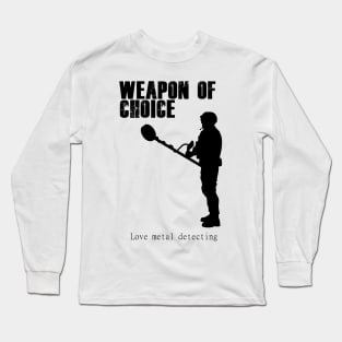 Weapon of choice Long Sleeve T-Shirt